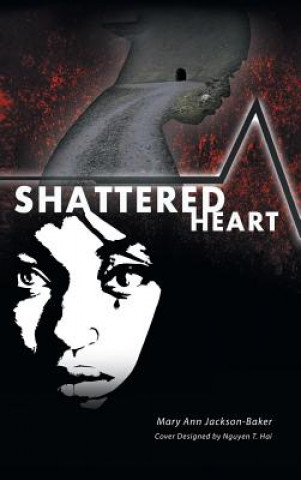Knjiga Shattered Heart Mary Ann Jackson-Baker