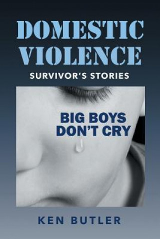 Knjiga Domestic Violence Survivor's Stories Ken Butler