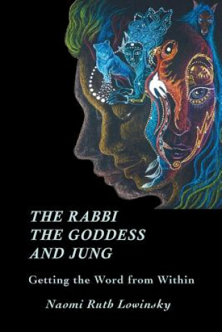 Książka Rabbi, The Goddess, and Jung Naomi Ruth Lowinsky