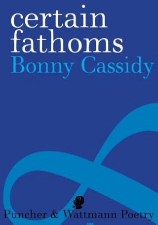 Könyv Certain Fathoms Bonny Cassidy