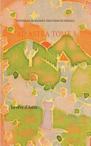 Kniha reve d'Astra Svétoslava Prodanova-Thouvenin de Strinava
