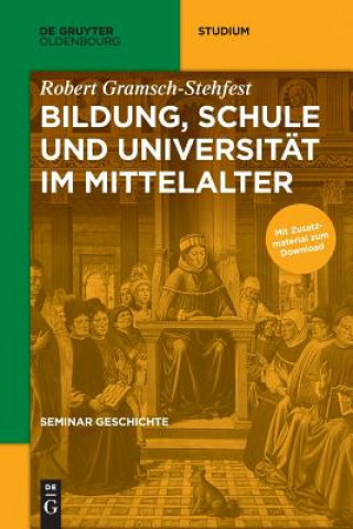 Kniha Bildung, Schule und Universitat im Mittelalter Robert Gramsch-Stehfest