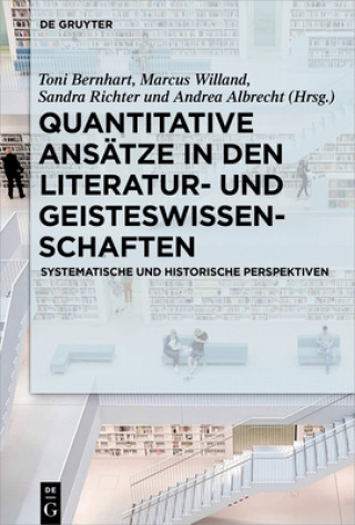 Kniha Quantitative Ansätze in den Literatur- und Geisteswissenschaften Toni Bernhart