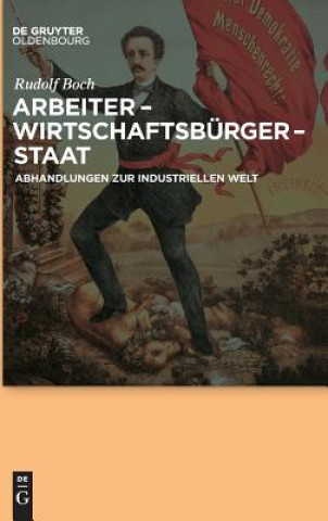 Kniha Arbeiter - Wirtschaftsburger - Staat Rudolf Boch