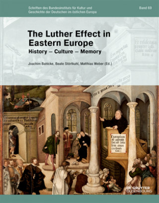 Książka The Luther Effect in Eastern Europe Joachim Bahlcke