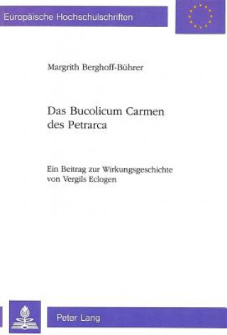 Kniha Das Bucolicum Carmen des Petrarca Margrith Berghoff-Bührer