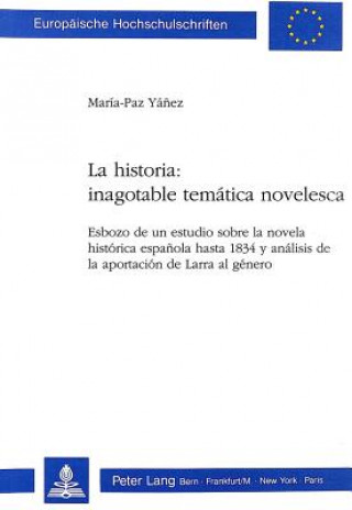 Buch La historia: inagotable tematica novelesca Maria-Paz Yanez