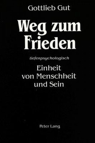 Könyv Weg zum Frieden Gottlieb Gut