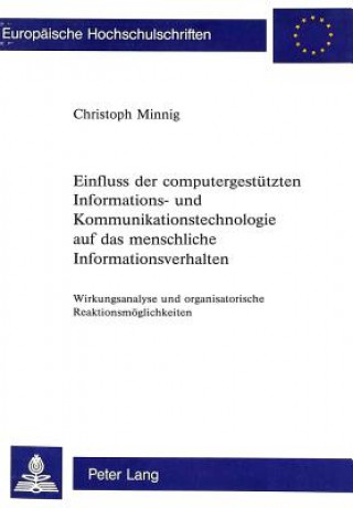 Könyv Einfluss der computergestuetzten Informations- und Kommunikationstechnologie auf das menschliche Informationsverhalten Christoph Minnig