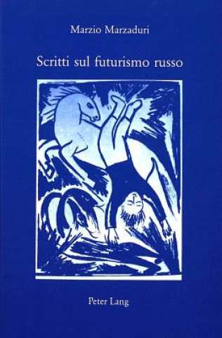 Könyv Scritti sul futurismo russo Italo Michele Battafarano