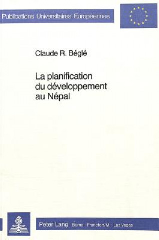 Kniha La planification du developpement au Nepal Claude R. Begle