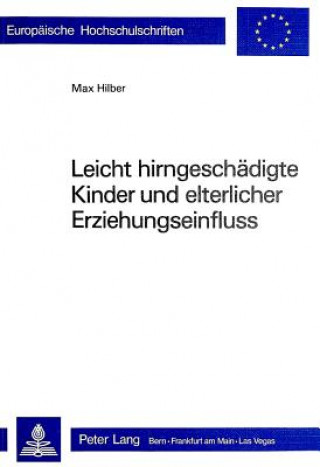 Buch Leicht hirngeschaedigte Kinder und elterlicher Erziehungseinfluss Max Hilber