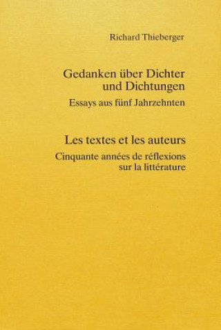 Carte Gedanken ueber Dichter und Dichtungen- Les textes et les auteurs Richard Thieberger