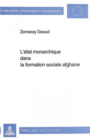 Carte L'Etat monarchique dans la formation sociale afghane Zemaray Daoud