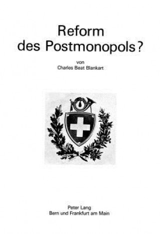 Книга Reform des Postmonopols? Charles Beat Blankart
