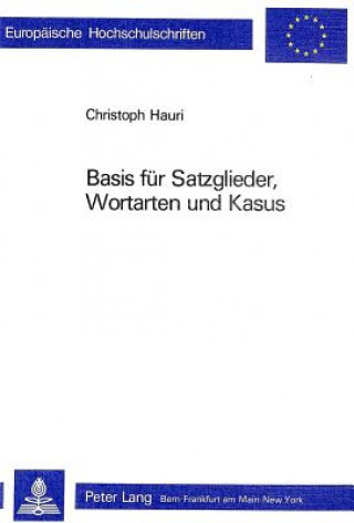 Libro Basis fuer Satzglieder, Wortarten und Kasus Christoph Hauri