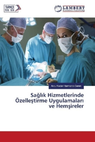 Carte Sagl k Hizmetlerinde Özellestirme Uygulamalar ve Hemsireler Arzu Kader Harmanci Seren