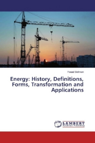 Książka Energy: History, Definitions, Forms, Transformation and Applications Fouad Soliman