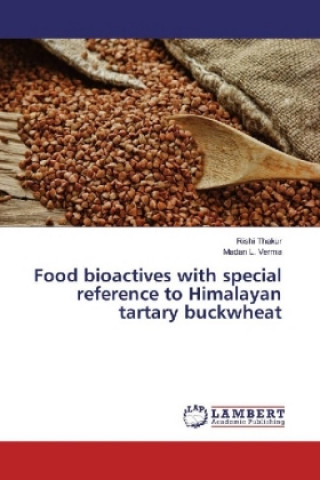Könyv Food bioactives with special reference to Himalayan tartary buckwheat Rishi Thakur