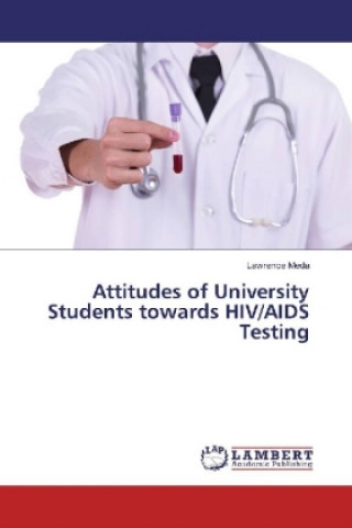Knjiga Attitudes of University Students towards HIV/AIDS Testing Lawrence Meda