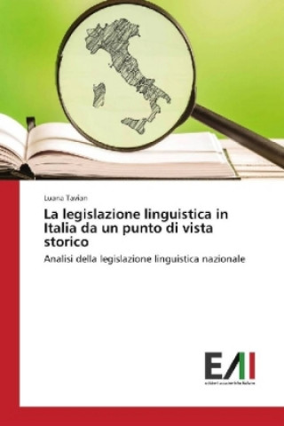 Könyv La legislazione linguistica in Italia da un punto di vista storico Luana Tavian