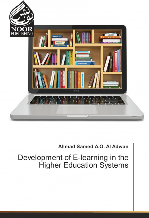 Książka Development of E-learning in the Higher Education Systems Ahmad Samed A. O. Al Adwan