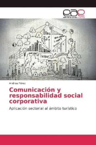 Könyv Comunicación y responsabilidad social corporativa Andrea Pérez