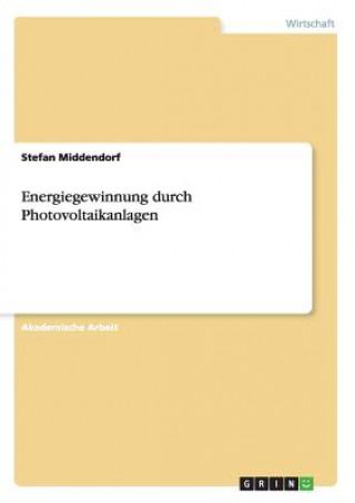 Kniha Energiegewinnung durch Photovoltaikanlagen Stefan Middendorf