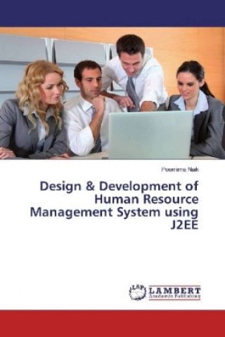 Knjiga Design & Development of Human Resource Management System using J2EE Poornima Naik