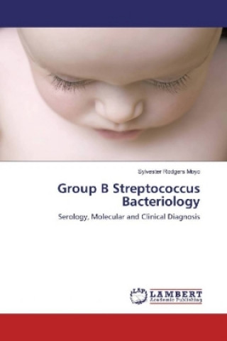 Kniha Group B Streptococcus Bacteriology Sylvester Rodgers Moyo