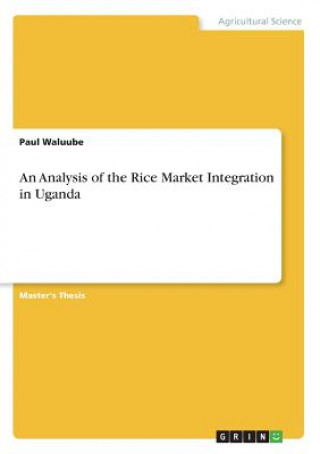 Carte Analysis of the Rice Market Integration in Uganda Paul Waluube