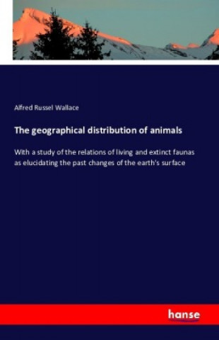 Βιβλίο The geographical distribution of animals Alfred Russel Wallace