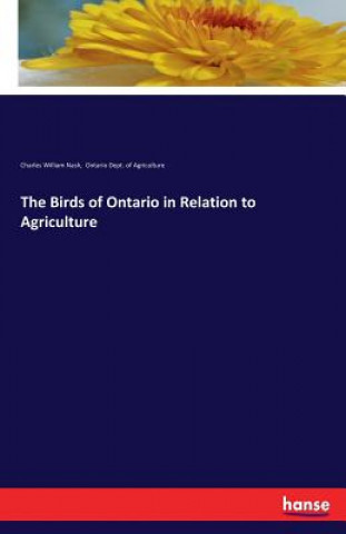 Buch Birds of Ontario in Relation to Agriculture Charles William Nash