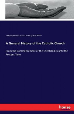 Kniha General History of the Catholic Church Joseph Epiphane Darras