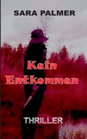 Book Kein Entkommen Sara Palmer
