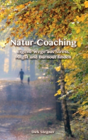 Kniha Natur-Coaching Dirk Stegner
