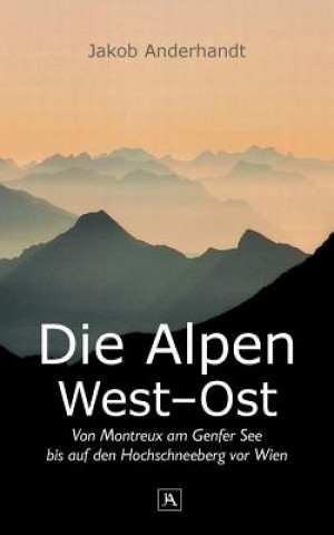 Книга Alpen West-Ost (Taschenformat-Ausgabe) Jakob Anderhandt