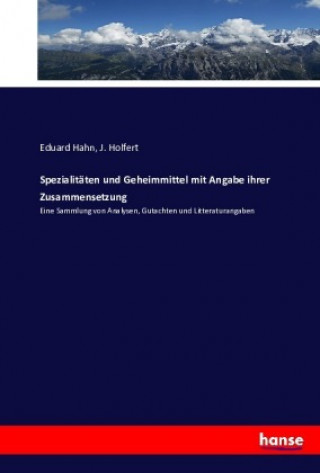 Kniha Spezialitäten und Geheimmittel mit Angabe ihrer Zusammensetzung Eduard Hahn