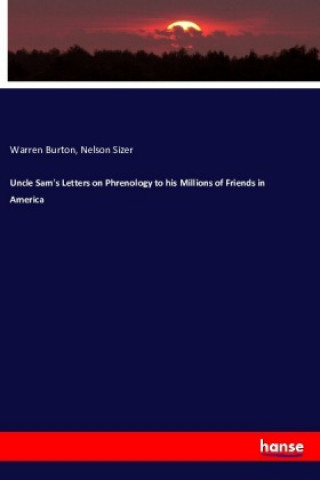 Könyv Uncle Sam's Letters on Phrenology to his Millions of Friends in America Warren Burton