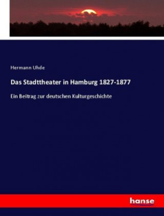 Carte Das Stadttheater in Hamburg 1827-1877 Hermann Uhde