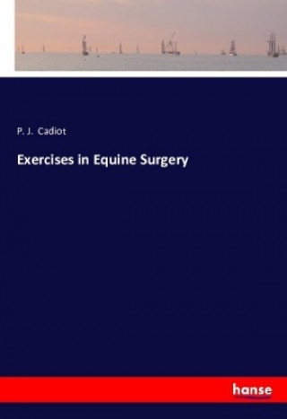 Carte Exercises in Equine Surgery P. J. Cadiot