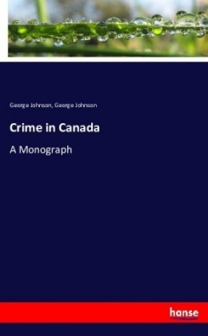 Knjiga Crime in Canada George Johnson