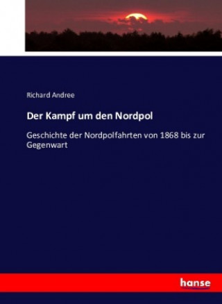 Książka Der Kampf um den Nordpol Richard Andree