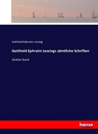 Carte Gotthold Ephraim Lessings sämtliche Schriften Gotthold Ephraim Lessing