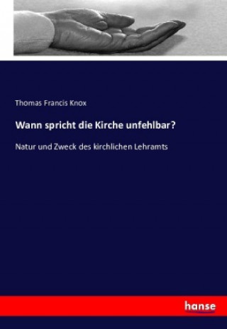 Livre Wann spricht die Kirche unfehlbar? Thomas Francis Knox