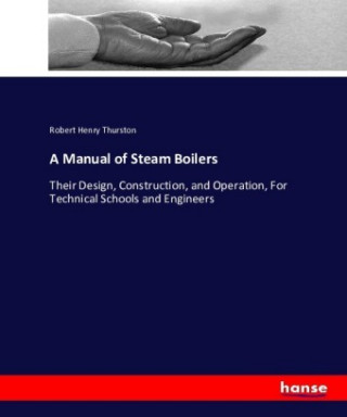 Kniha Manual of Steam Boilers Robert Henry Thurston