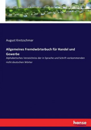 Kniha Allgemeines Fremdwoerterbuch fur Handel und Gewerbe Kretzschmar August Kretzschmar