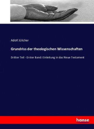 Kniha Grundriss der theologischen Wissenschaften Adolf Jülicher