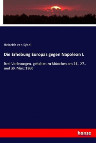 Książka Die Erhebung Europas gegen Napoleon I. Heinrich von Sybel