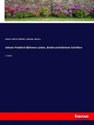 Buch Johann Friedrich Böhmers Leben, Briefe und kleinere Schriften Johann Friedrich Böhmer